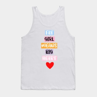 FAT GIRL MEANS a BIG HEART Tank Top